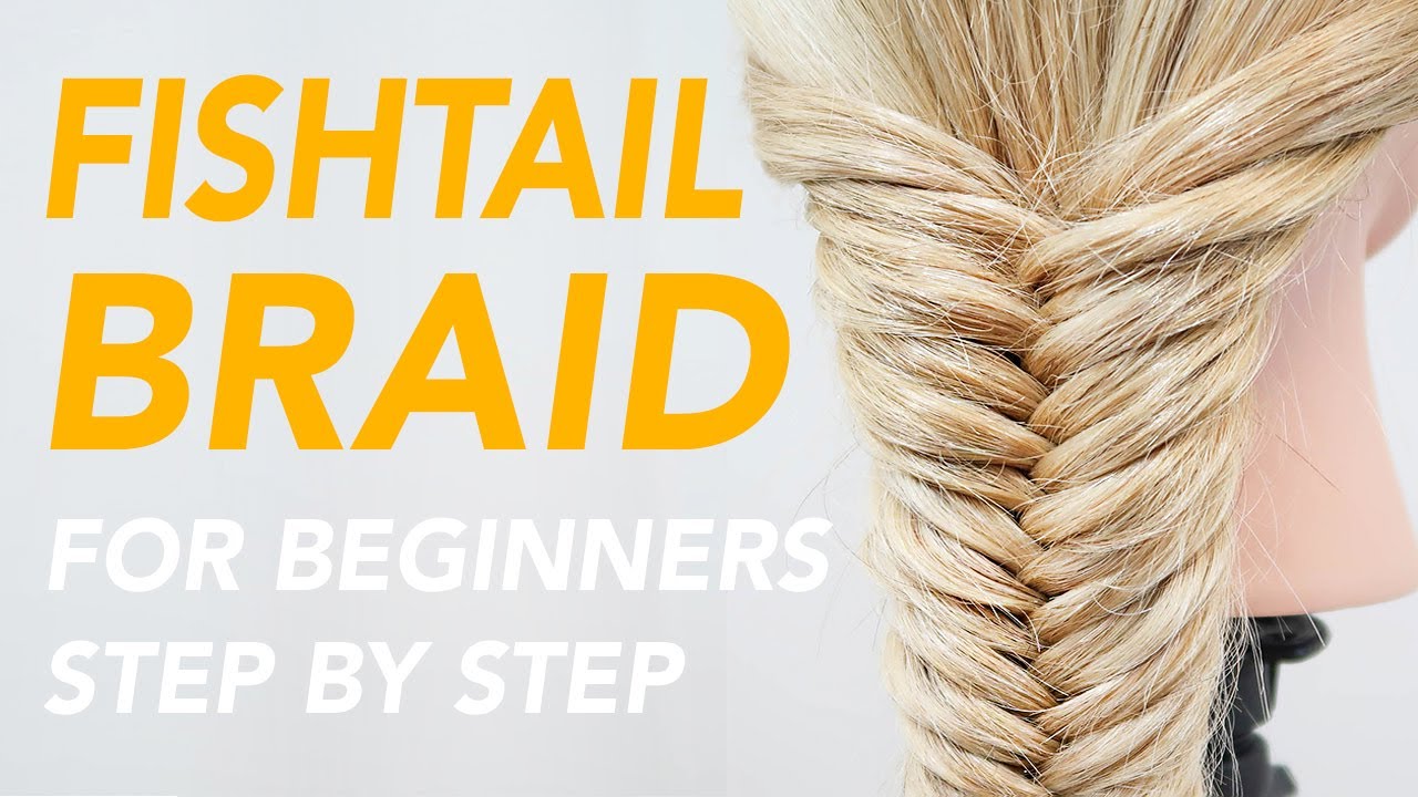 How to Fishtail Braid For Beginners - Easy & Simple Step by Step Guide For Complete Beginners